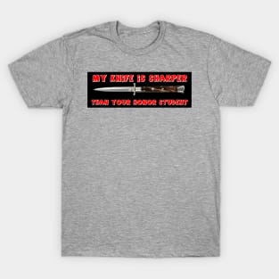 My Knife Is Sharper Than Your Honor Student T-Shirt